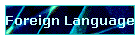 Foreign Language